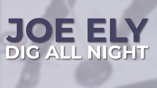 Joe Ely - Dig All Night (Official Audio)