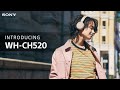 Introducing the Sony WH-CH520 On-ear Wireless Headphones