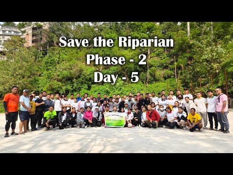 Save the Riparian Phase - 2, Day - 5
