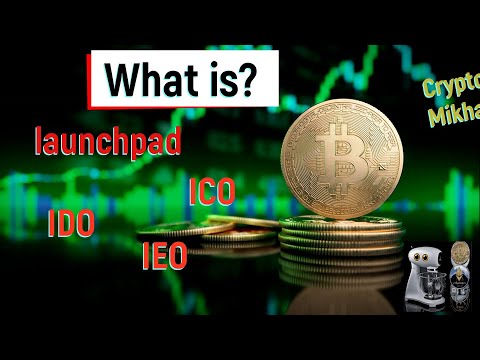 What is launchpad,  IDO, ICO и IEO? / Что такое launchpad,  IDO, ICO и IEO?