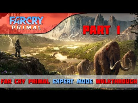 Far Cry: Primal Walkthrough - Expert - Part 1 - 10,000 BCE | CenterStrain01