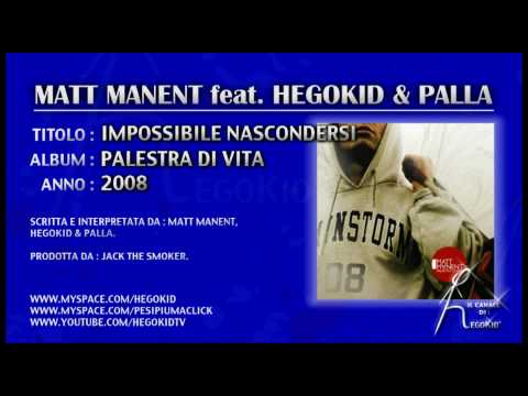 Matt Manent feat. HEGOKID & Palla - IMPOSSIBILE NASCONDERSI - Traccia estratta da "Palestra di vita"
