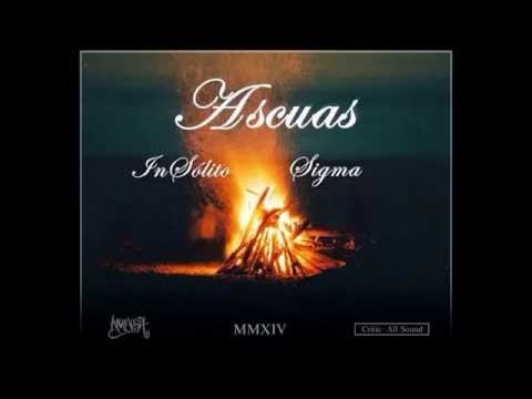 Ascuas - Sigma & Insólito