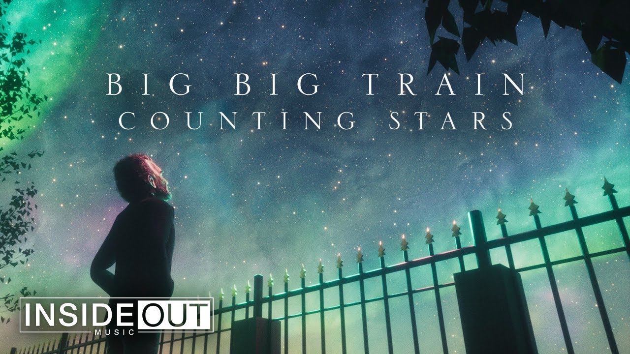 BIG BIG TRAIN &ndash; Counting Stars (OFFICIAL VIDEO) - YouTube