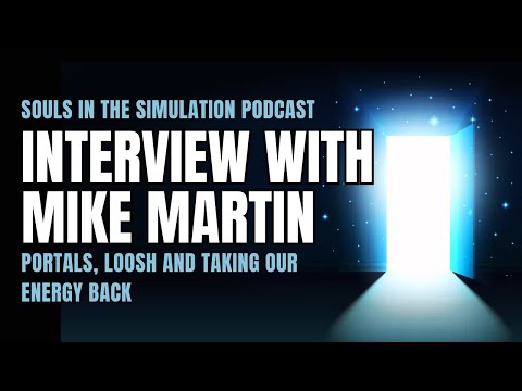 Mike Martin's Plan And Solution - Portals, Loosh And Taking Our Energy Back
