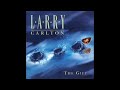 Larry Carlton –  Goin' Nowhere