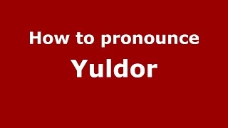 How to pronounce Yuldor