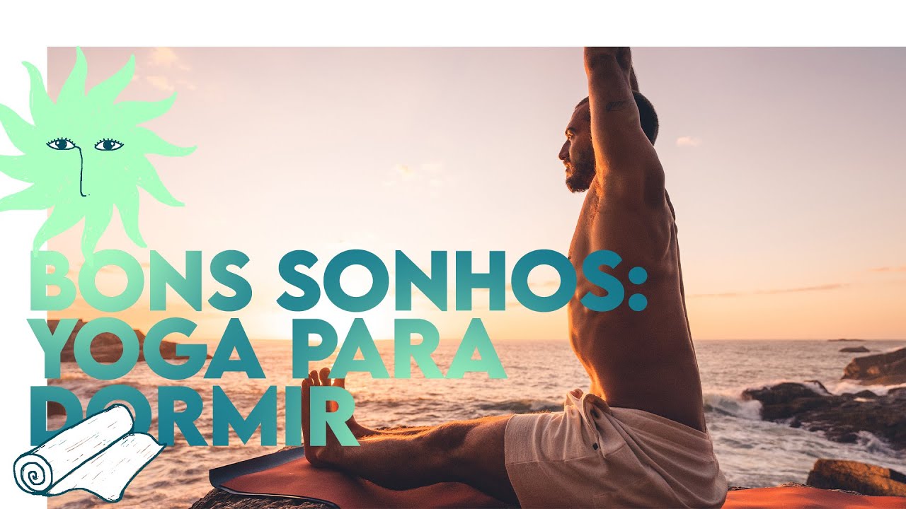 Bons sonhos: Yoga para Dormir Melhor | CYC