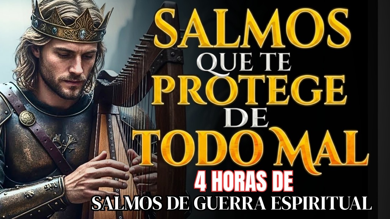 4 HORAS DE SALMOS PARA PROTEGERNOS DE TODO MAL | Salmos que David Cantaba Con Poder #salmos