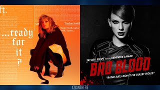 BAD BLOOD × ...READY FOR IT? | Taylor Swift Mashup
