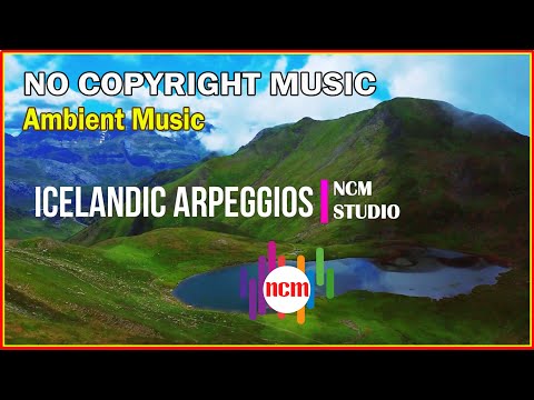 Icelandic Arpeggios - DivKid: Ambient Music, Inspirational Music, Revenge Music @NCMstudio18
