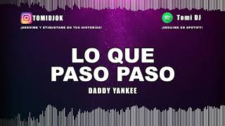 LO QUE PASO PASO ✘ DADDY YANKEE ✘ TOMI DJ (REMIX)