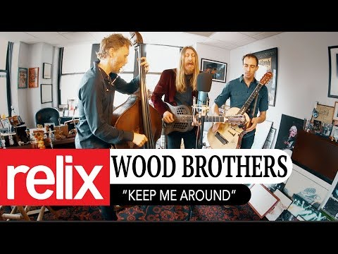 Keep Me Around - The Wood Brothers