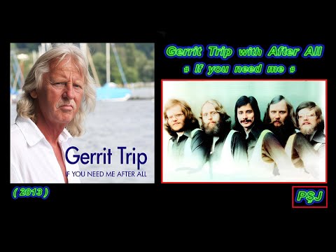 Gerrit Trip with After All - If You Need Me (2023) + Audio HDCD 24 bit (JohnnyPS=Adaptare în ROMÂNĂ)