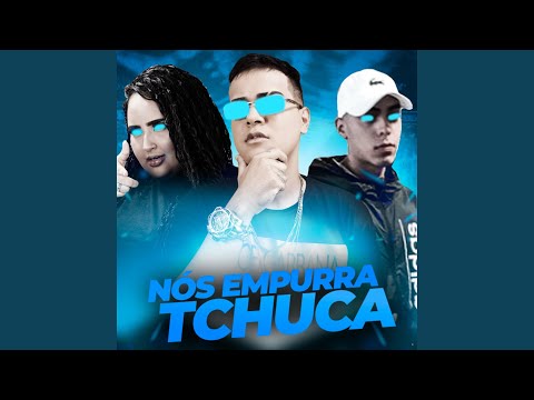 Nós Empurra Tchuca (feat. DJ Guina)
