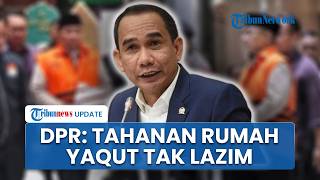 Pengalihan Status Yaqut Jadi Tahanan Rumah Dinilai Tak Lazim untuk Kasus Korupsi, DPR: Pilih-pilih