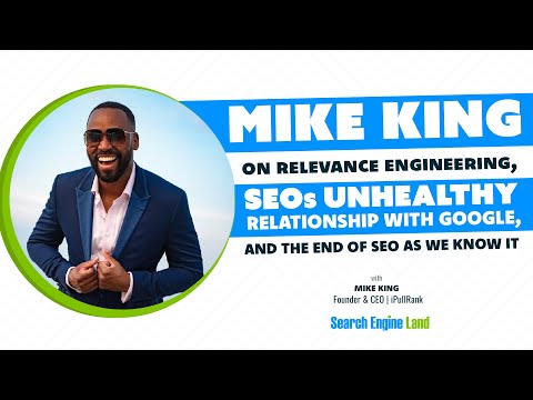 Mike King: Relevance, Google, & the End of SEO as we know it
