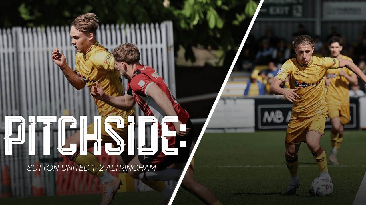 Watch: Sutton United 1-2 Altrincham | U’s Pitchside View