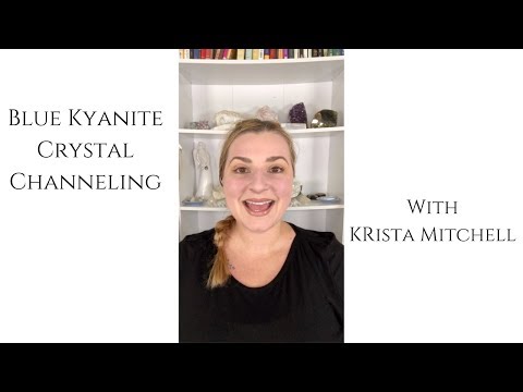 Blue Kyanite Crystal Channeling