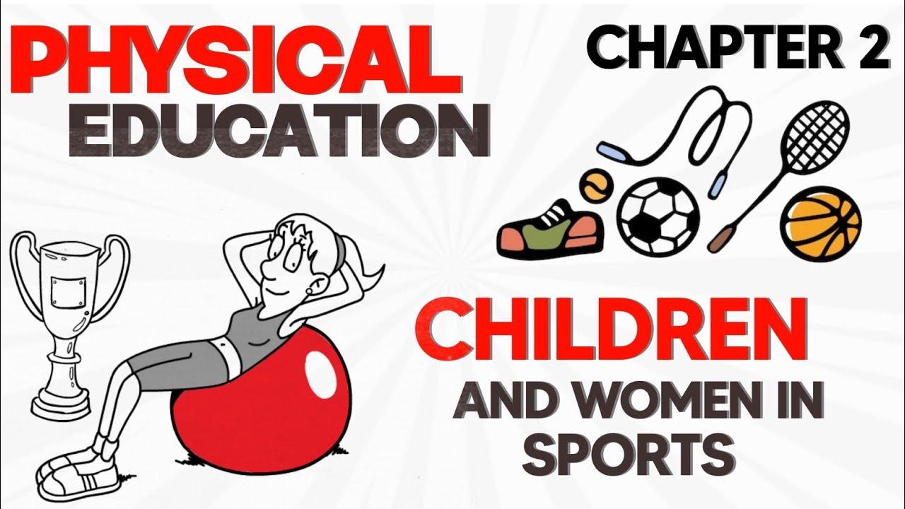 Class 12 Physical Education Chapter 2 | Children And Women In Sports | Animated Oneshot