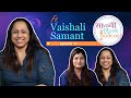 Sa Va Ni Music Podcast | Episode 12 | ft. Vaishali Samant | Savaniee Ravindrra