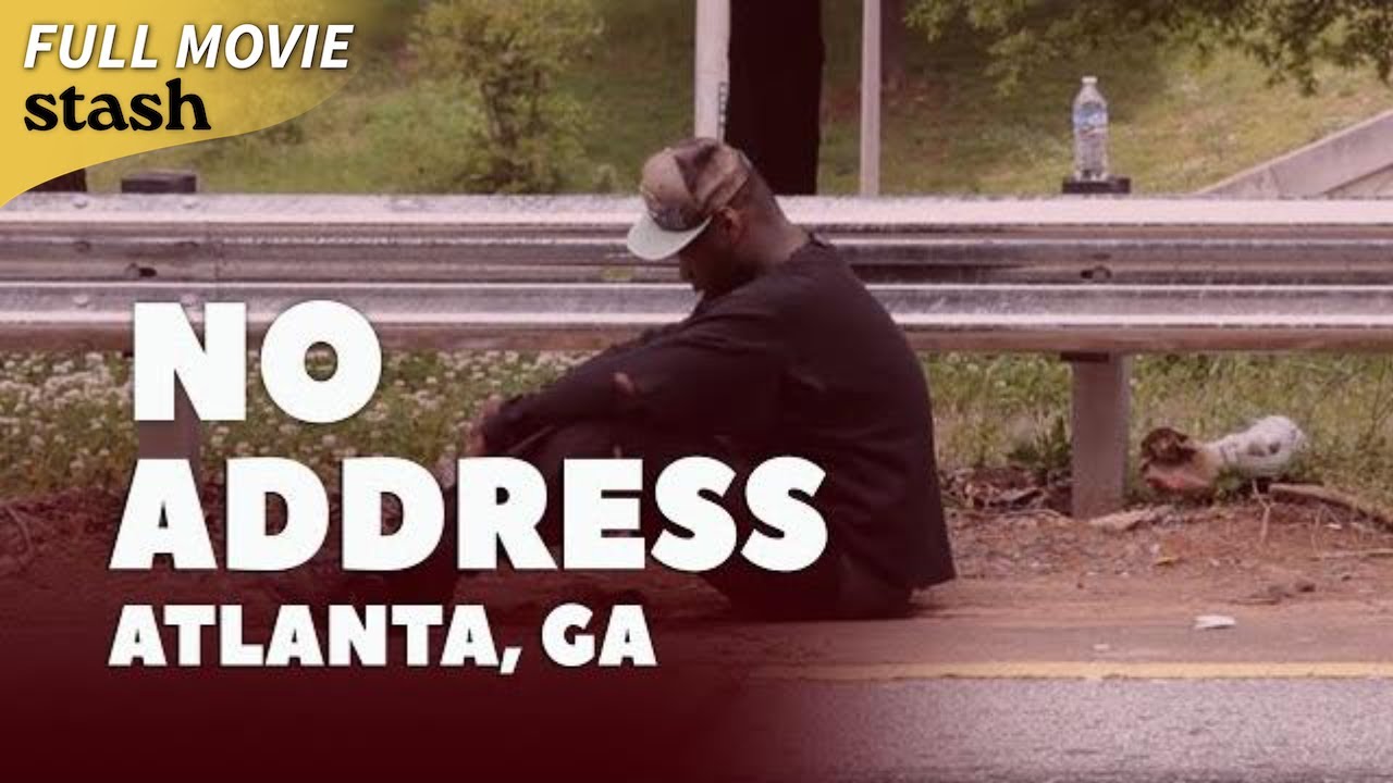 No Address: Atlanta, GA | Social Activism Documentary | Full Movie | Homeless Population