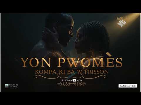 Kompa Ini Nou - YON PWOMÈS (Soulmate Promise) | Kompa Kreyòl Love That Gives You Shivers
