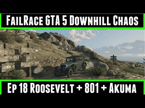 FailRace Downhill Chaos Ep 18 Roosevelt + 801 + Akuma