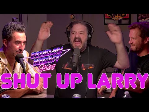 Friday Night Greg #61 | Shut Up Larry with Tommy Pope and Chris O'Connor