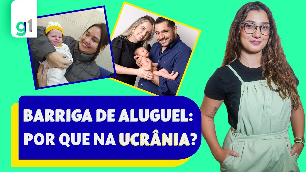 Entenda por que casais vão até a Ucrânia para buscarem filhos gerados em barrigas de aluguel l g1