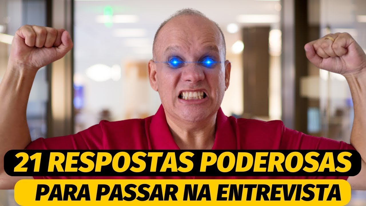 ENTREVISTA DE EMPREGO I 21 PERGUNTAS E RESPOSTAS MAIS IMPORTANTES