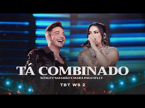 Wesley Safadão e Mara Pavanelly - Tá Combinado - TBT WS 2