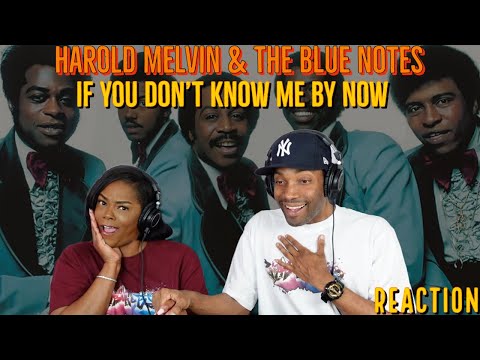 SUCH A CLASSIC! Harold Melvin & The Blue Notes - “If You Don't Know Me By Now” Reaction| Asia and BJ