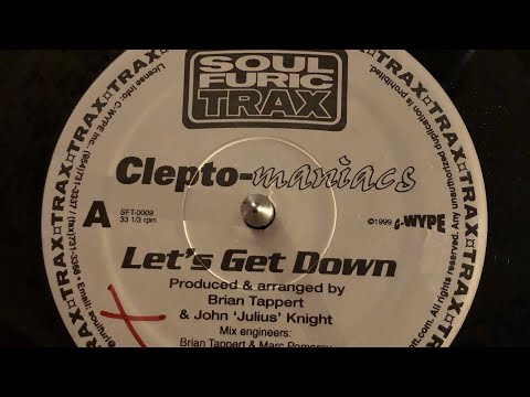 CLEPTO-MANIACS - LET’S GET DOWN