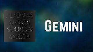 Alabama Shakes - Gemini (Lyrics)