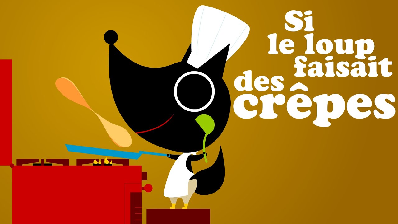 SI LE LOUP FAISAIT DES CRÊPES au beurre comptine pour enfant maternelle