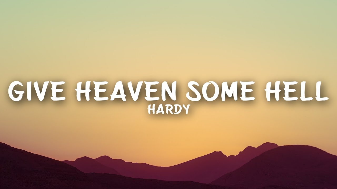 Watch video HARDY - Give Heaven Some Hell (Lyrics) Now HARDY - Give Heaven Some Hell (Lyrics)