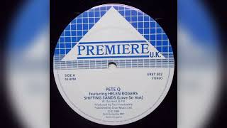 Pete Q featuring Helen Rogers - Shifting Sands (Love So Hot) 1988