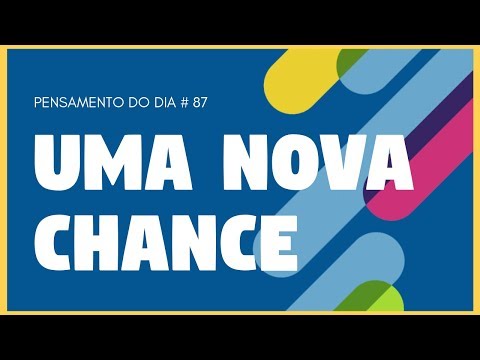 Pensamento Do Dia I Uma Nova Chance I 87 De 365