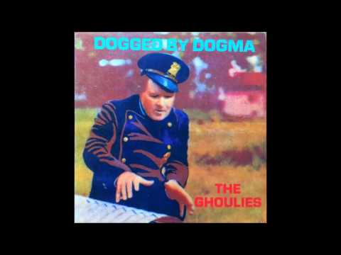 THE GHOULIES -  DOGGED BY DOGMA 1982