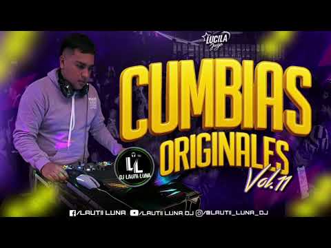 CUMBIAS ORIGINALES VOL11 Dj Lautiii Luna🎧