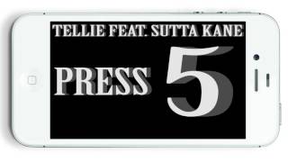TELLIE FEAT. SUTTA KANE - PRESS 5