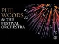 How's Your Mama - Phil Woods and the Festival Orchestra