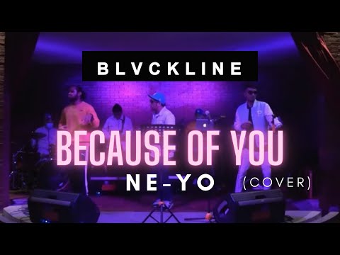 Because Of You “Ne-Yo” - BLVCKLINE (cover)