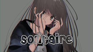 Nightcore → Solitaire (lyrics)