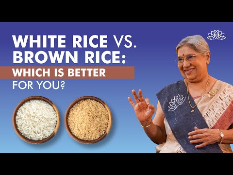 Comparing White Rice & Brown Rice | Nutritional Differences and Health Considerations | Dr. Hansaji