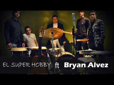 El Super Hobby Ft. Bryan Alvez - Me Acostumbre
