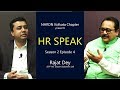 HR Speak S2E4 With Rajat Dey Grasim Industries NHRDN Kolkata Chapter