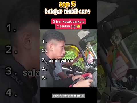 top 5 belajar mobil core😂🤣🤣 #ngakak #lucu #seharianlucu #tipeketawa #memengakakkocak #funny #comedy