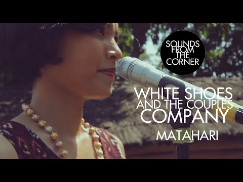 White Shoes and The Couples Company - Matahari | Sounds From The Corner Session #7